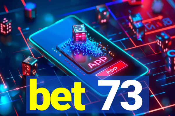 bet 73